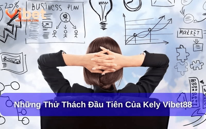 Kely Vibet88 – Người truyền cảm hứng cho thế hệ khởi nghiệp